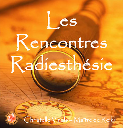Rencontre radiesthésie - Christelle Vinals -Maître de Reiki-Praticienne en Mieux Être - Soins énergétiques - Ain 07 88 49 16 93 Bourg en Bresse Oyonnax Lyon Genève