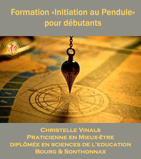 Formation-pendule-radiesthésie-magnétisme-reiki 2- Christelle Vinals -Praticienne En Mieux Être - 07 88 49 16 93